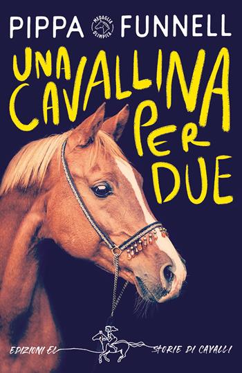Una cavallina per due. Storie di cavalli - Pippa Funnell - Libro EL 2021 | Libraccio.it