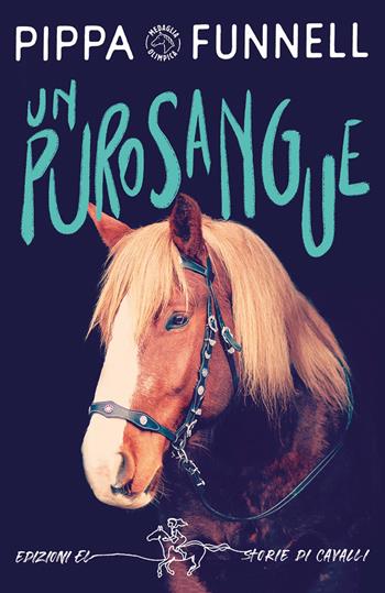 Un purosangue. Storie di cavalli - Pippa Funnell - Libro EL 2021 | Libraccio.it
