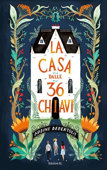 La casa dalle 36 chiavi - Nadine Debertolis - Libro EL 2021, Narrativa | Libraccio.it