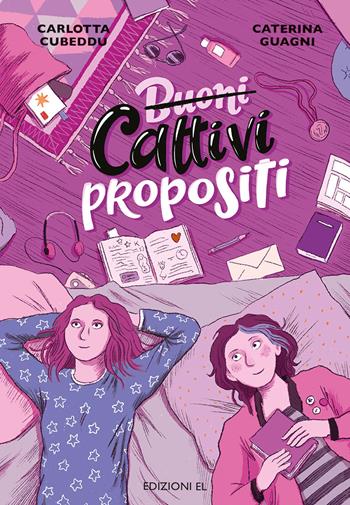 (Buoni) Cattivi propositi - Carlotta Cubeddu, Caterina Guagni - Libro EL 2022, Narrativa | Libraccio.it