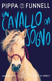 Un cavallo da sogno. Storie di cavalli