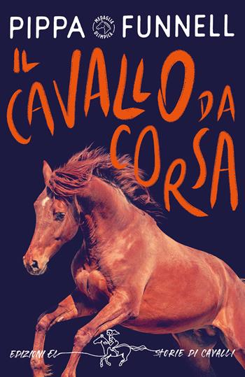 Il cavallo da corsa. Storie di cavalli - Pippa Funnell - Libro EL 2022 | Libraccio.it
