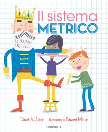 Il sistema metrico. Numeri 1! - David A. Adler - Libro EL 2022 | Libraccio.it