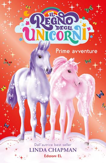 Prime avventure. Il regno degli unicorni. Vol. 8 - Linda Chapman - Libro EL 2022 | Libraccio.it