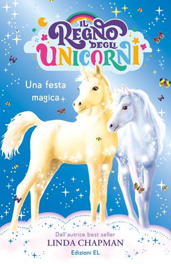 Una festa magica. Il regno degli unicorni. Vol. 9 - Linda Chapman - Libro EL 2022 | Libraccio.it
