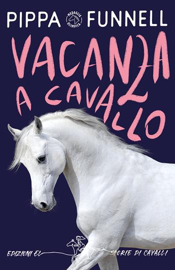 Vacanza a cavallo. Storie di cavalli - Pippa Funnell - Libro EL 2022 | Libraccio.it