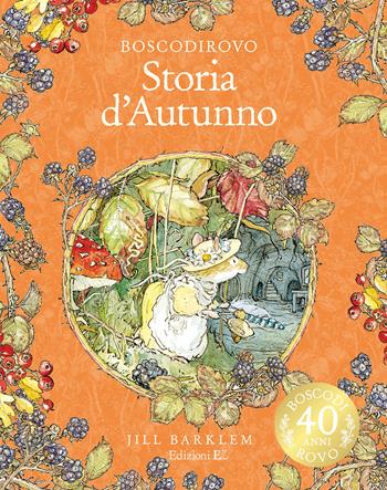 Storia d'autunno. I racconti di Boscodirovo. Ediz. illustrata deluxe - Jill Barklem - Libro EL 2022, Boscodirovo | Libraccio.it