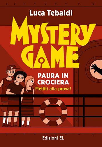 Mystery Game. Paura in crociera. Ediz. illustrata - Luca Tebaldi - Libro EL 2022, Narrativa | Libraccio.it