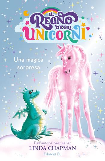 Una magica sorpresa. Il regno degli unicorni. Ediz. illustrata - Linda Chapman - Libro EL 2022 | Libraccio.it