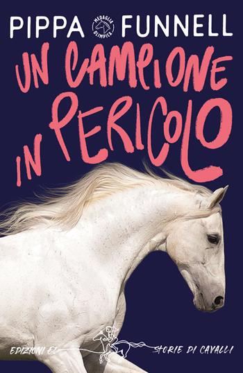 Un campione in pericolo. Storie di cavalli - Pippa Funnell - Libro EL 2022 | Libraccio.it
