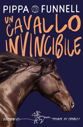 Un cavallo invincibile. Storie di cavalli - Pippa Funnell - Libro EL 2022 | Libraccio.it
