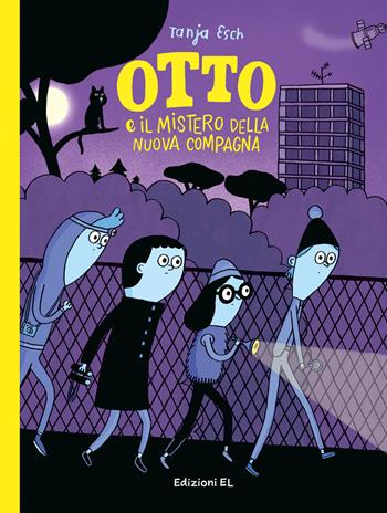 Otto e il mistero della nuova compagna. Ediz. a colori - Tanja Esch - Libro EL 2022, Narrativa | Libraccio.it