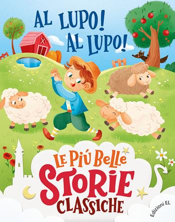 Al lupo! Al lupo! Ediz. a colori - Stefano Bordiglioni - Libro EL 2022, Le più belle storie classiche | Libraccio.it