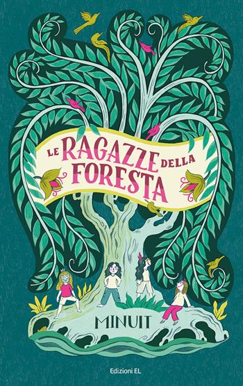 Le ragazze della foresta - Minuit - Libro EL 2022, Narrativa | Libraccio.it
