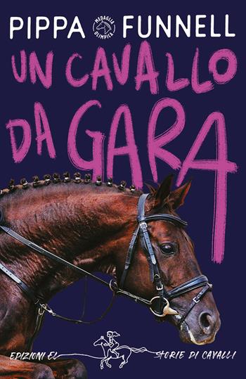 Un cavallo da gara. Storie di cavalli - Pippa Funnell - Libro EL 2023 | Libraccio.it