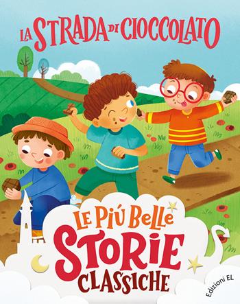 La strada di cioccolato. Stampatello maiuscolo. Ediz. a colori - Gianni Rodari, Gaia Bordicchia - Libro EL 2023, Le più belle storie classiche | Libraccio.it