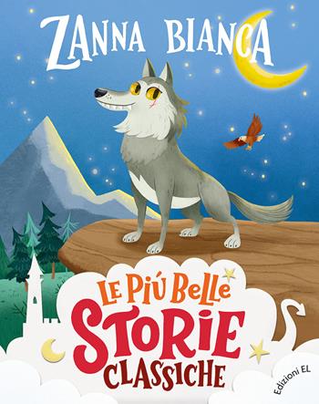 Zanna Bianca. Stampatello maiuscolo. Ediz. a colori - Stefano Bordiglioni, Angelo Ruta - Libro EL 2023, Le più belle storie classiche | Libraccio.it