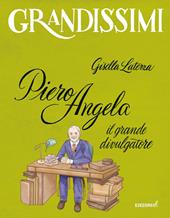 Piero Angela, il grande divulgatore. Ediz. a colori
