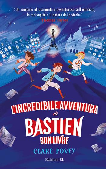 L'incredibile avventura di Bastien Bonlivre. Ediz. illustrata - Clare Povey - Libro EL 2023, Narrativa | Libraccio.it