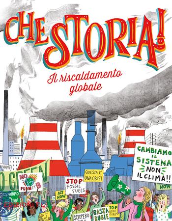 Il riscaldamento globale. Ediz. a colori - Sergio Rossi - Libro EL 2023, Che storia! | Libraccio.it