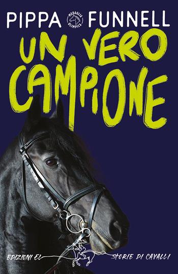 Un vero campione. Storie di cavalli. Ediz. illustrata - Pippa Funnell - Libro EL 2023, Storie di cavalli | Libraccio.it