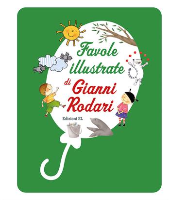 Favole illustrate di Gianni Rodari. Ediz. a colori - Gianni Rodari - Libro EL 2023 | Libraccio.it