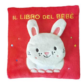 Il libro del bebè con alette. Coniglietto. Ediz. a colori  - Libro EL 2023 | Libraccio.it