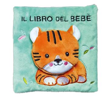 Il libro del bebè con alette. Tigre. Ediz. a colori  - Libro EL 2023 | Libraccio.it