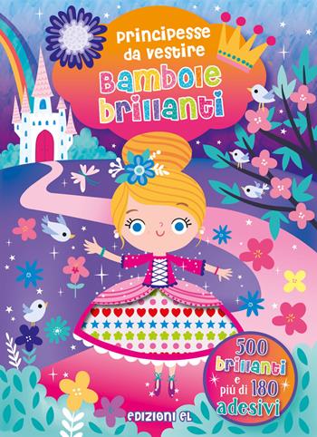 Bambole brillanti. Principesse da vestire. Ediz. a colori  - Libro EL 2023, Libri attivi | Libraccio.it