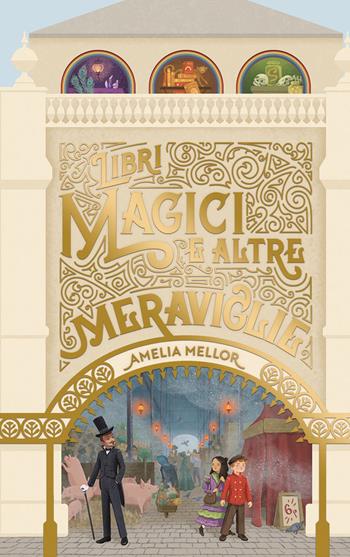 Libri magici e altre meraviglie - Amelia Mellor - Libro EL 2023, Narrativa | Libraccio.it