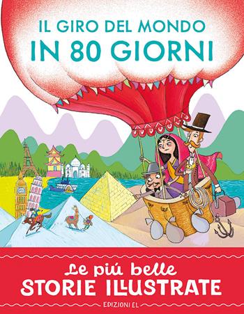 Il giro del mondo in 80 giorni. Stampatello maiuscolo. Ediz. a colori - Stefano Bordiglioni - Libro EL 2023, Le più belle storie illustrate | Libraccio.it