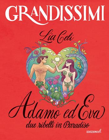 Adamo ed Eva, due ribelli in Paradiso. Ediz. a colori - Lia Celi - Libro EL 2023, Grandissimi | Libraccio.it