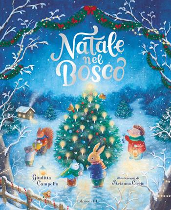 Natale nel bosco. Ediz. a colori - Giuditta Campello - Libro EL 2023, Illustrati | Libraccio.it
