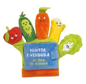 Frutta e verdura. Un libro da animare. Ediz. a colori  - Libro EL 2024 | Libraccio.it