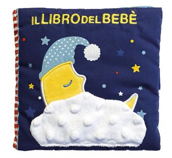 Il libro del bebè. Luna. Ediz. a colori  - Libro EL 2024 | Libraccio.it