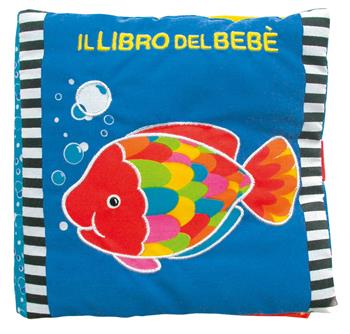 Il libro del bebè. Pesce. Ediz. a colori  - Libro EL 2024 | Libraccio.it