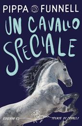 Un cavallo speciale. Ediz. illustrata