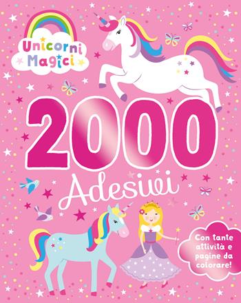 Unicorni magici. 2000 adesivi. Ediz. a colori  - Libro EL 2024, Libri attivi | Libraccio.it