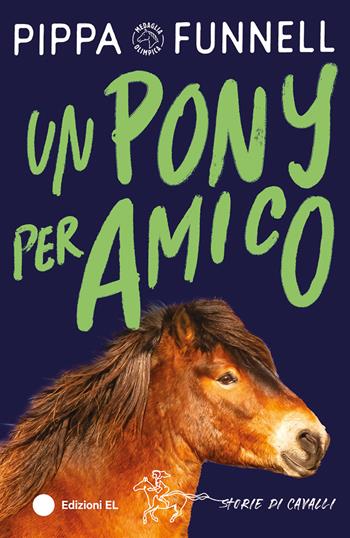 Un pony per amico. Storie di cavalli - Pippa Funnell - Libro EL 2024, Storie di cavalli | Libraccio.it