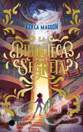 La biblioteca segreta - Kekla Magoon - Libro EL 2024, Narrativa | Libraccio.it