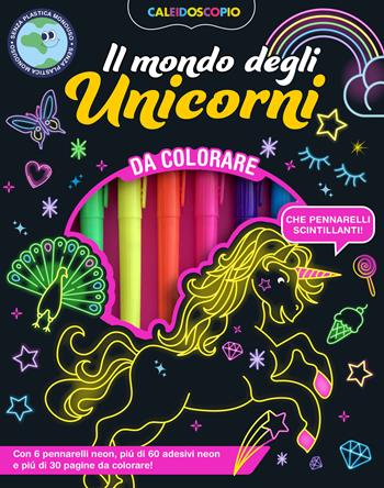 Caleidoscopio. Il mondo degli unicorni. Ediz. illustrata. Con 6 pennarelli neon  - Libro EL 2024, Libri attivi | Libraccio.it