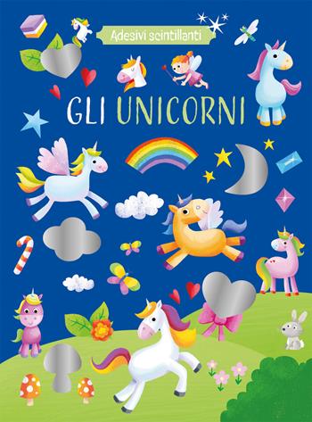 Gli unicorni. Adesivi scintillanti. Ediz. a colori  - Libro EL 2024, Libri attivi | Libraccio.it