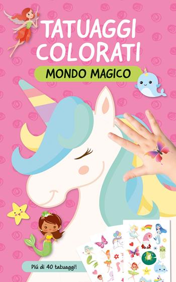 Mondo magico. Tatuaggi colorati. Ediz. a colori  - Libro EL 2024, Libri attivi | Libraccio.it