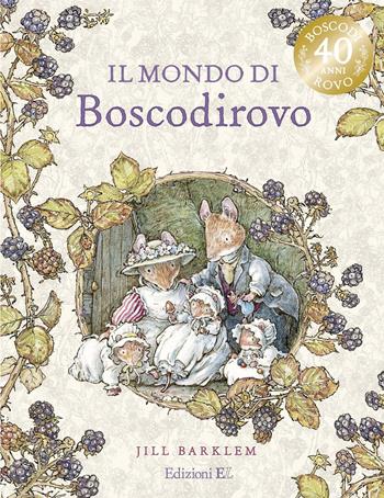 Il mondo di Boscodirovo. Ediz. a colori - Jill Barklem - Libro EL 2024, Boscodirovo | Libraccio.it
