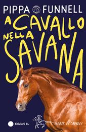 A cavallo nella savana. Ediz. illustrata