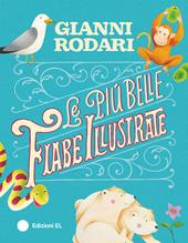 Le più belle fiabe illustrate. Ediz. illustrata