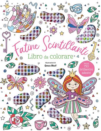 Fatine scintillanti. Libro da colorare. Ediz. illustrata. Con 750 brillantini adesivi  - Libro EL 2024, Libri attivi | Libraccio.it