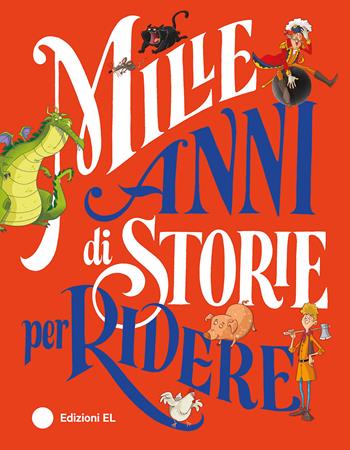 Mille anni di storie per ridere. Ediz. a colori  - Libro EL 2024, Narrativa | Libraccio.it