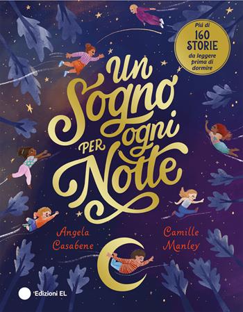 Un sogno per ogni notte. Ediz. a colori - Angela Casabene - Libro EL 2024, Narrativa | Libraccio.it