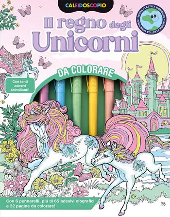 Caleidoscopio. Il regno degli unicorni. Ediz. illustrata. Con 6 pennarelli colorati  - Libro EL 2025, Libri attivi | Libraccio.it